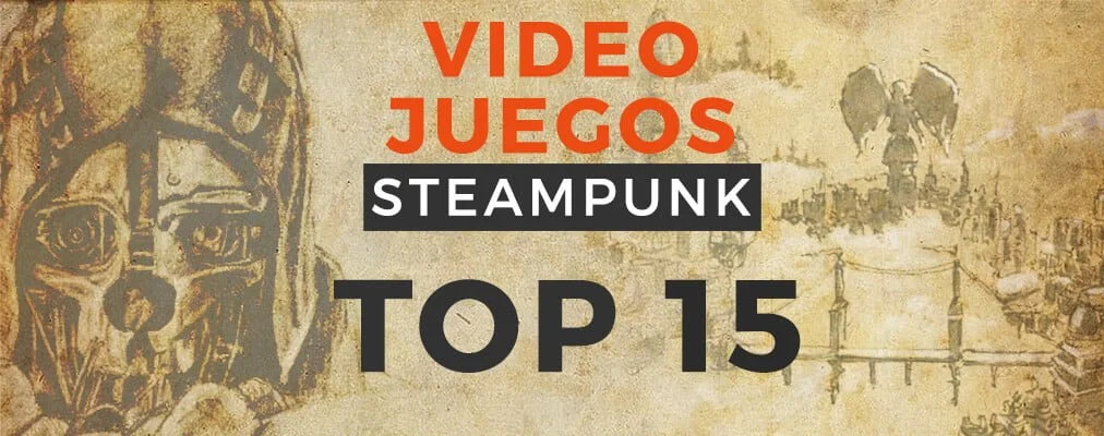top videojuegos steampunk